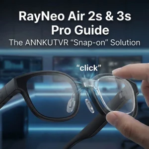 Blog cover image titled "RayNeo Air 2s & 3s Pro Guide: The ANNKUTVR 'Snap-on' Solution," illustrating the easy click-in installation of custom AR inserts.